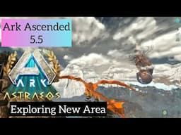 1st Impression Ark Ascended 5.5 Update Astraeos Exploring New Lands
