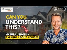 Natural English for Your Ears: Talking about Housing in the UK and USA (Can You Understand?)