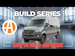 How To Buy A Van Online | Build Series Ep#6