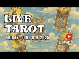 Live Tarot Readings for Friday June 6th 2025 - 10:30 am CST