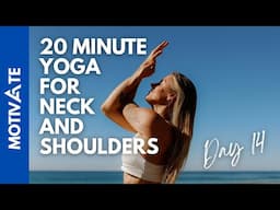 20 MINUTE YOGA FOR NECK & SHOULDERS | DAY 14 | 21 Day 'Motivate' Challenge.. Ashley Freeman