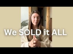 We SOLD our 7 Acre Homestead with nowhere to go (the story)
