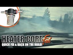 Inline Filter Failure! Heater Core Breakdown on the Way to BC Sportsman Show!