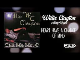 Willie Clayton - Heart Have a Change of Mind With Betty Wright