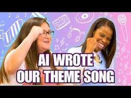 AI Wrote Our Theme Song!? || WATT'S UP GIRL EP. 2
