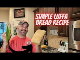 How to Make Luffa Bread, My Way || DHBG