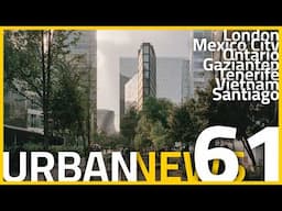 London Railway Development | Skinny Tower in Mexico | On-Demand Transit in Canada | Urban News 61