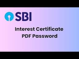 SBI Interest Certificate PDF Password