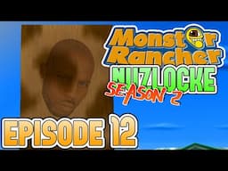 Open up the Door it's Real [Monster Rancher Nuzlocke Season 2 Episode 12]