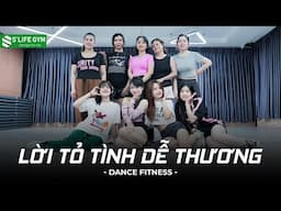 LỜI TỎ TÌNH DỄ THƯƠNG - Hoàng Hải, Mai Tiến Dũng, LyLy, Lâm Bảo Ngọc | DANCE FITNESS | S'LIFE GYM