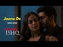 Jaane De (Video Song) | Bloody Ishq | Latest Bollywood Track | Full HD