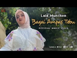 LALA MUNCHEN - BAGAI AMPAS TEBU | Official Music Video