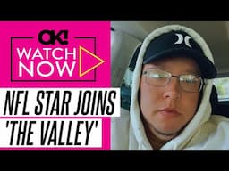 'The Valley' Season 3: Producers 'Interviewing' 'Desirable' NFL Star Emad Alayoubi in Casting Change