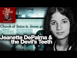 Jeannette DePalma & the Devil's Teeth | That Chapter Podcast