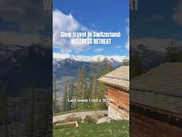 Idea for slow travel in Switzerland: Go for a wellness retreat in the mountains 🧘🏻‍♀️⛰️