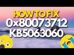 Windows 11 Update KB5063060 Not Installing Error Code 0x80073712 FIX