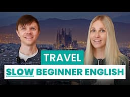 Slow Beginner English Conversation - Planning a Trip - Travel English
