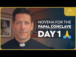 Novena for the Papal Conclave: Day 1 (with Fr. Mike Schmitz)