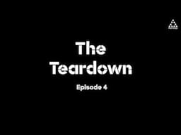 The Teardown - Episode 4