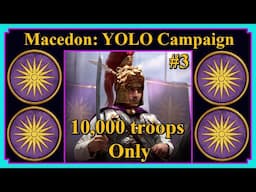 Macedon YOLO Campaign #3 The Siege of Parmenion | 10,000 Sub Special | Rome Total War Alexander