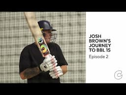 Josh Brown’s Journey to BBL15 | Episode 2 – “Make or Break”