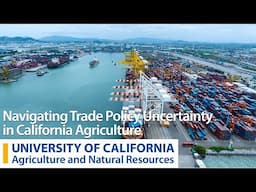 Webinar: Navigating Trade Policy Uncertainty in California Agriculture