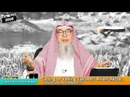 Saying or Yelling Takbeer! AllahuAkbar, is this from the Sunnah? assimalhakeem JAL