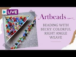Beading with Becky: Colorful Right Angle Weave