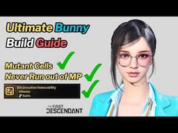 First Descendant - Updated Bunny Build with Mutant Cells and Very High MP
