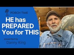 HE Has PREPARED You for This - Porch Time 2025