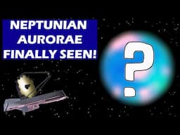JWST Sees Neptune Aurorae For The FIRST TIME