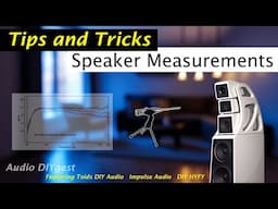 Measuring Speakers - Tips and Tricks