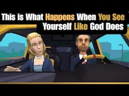 This is What Happens When You See Yourself Like God Does