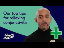 Our top tips for relieving conjunctivitis | Meet Our Pharmacy Team | Boots UK