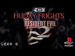 SHN FRIDAY FRIGHTS | RESIDENT EVIL 2 Leon B  PS1  | Walkthrough Gameplay Livestream No Commentary