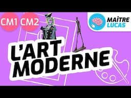 L'art moderne CM1 - CM2 - Histoire des arts - Arts plastiques - Éducation artistique