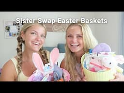 Easter Basket Swap - Sisters Make Easter Baskets For Each Other