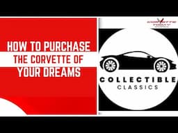 How To Purchase The Corvette Of Your Dreams | Find Your Dream Corvette | CORVETTE TODAY #256 -