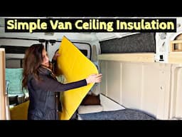 Simple Ceiling Insulation | Ram Promaster Build (Ep.13)