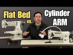 Flat Bed vs Cylinder Arm Industrial Sewing Machine Comparison
