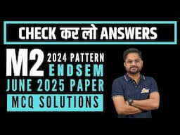 M2 2024 Endsem Pattern June 2025 Endsem MCQ Solutions Explained | Aalsi Engineer | Rounak Sir