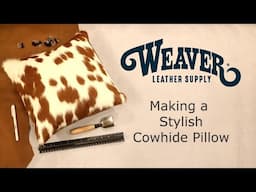 How to Make a Beautiful Hair-On Cowhide Pillow | Easy Leathercraft DIY with Chuck Dorsett