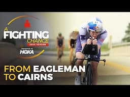 From Eagleman to Cairns | A Fighting Chance presented by HOKA
