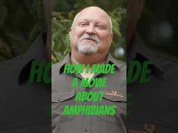 How I Made a Movie About Amphibians #filmmaking  #nature
