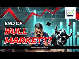 End of Bull Market? | What’s Next for Investors & Traders?