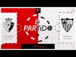 'El Partido' #OsasunaSevillaFC | 📡 EN DIRECTO