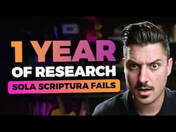 I Spent a Year Researching Sola Scriptura—Here's 9 Reasons Why It's False