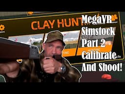 MegaVR Simstock Part 2 Calibrate and Shoot!