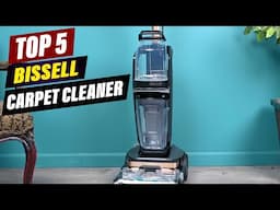 Top 5 Best Bissell Carpet Cleaners in 2025 | Deep Cleaning Made Easy!