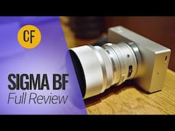 Sigma BF | Full Camera Review